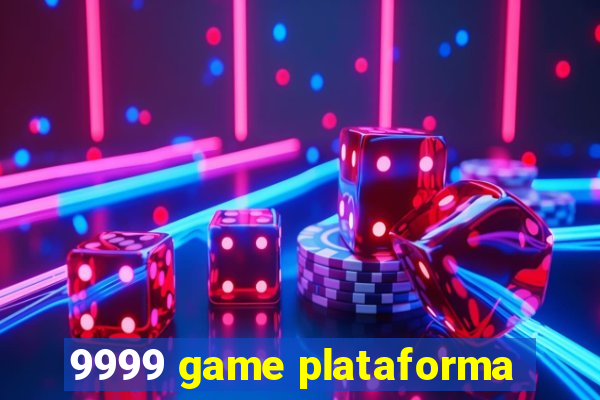 9999 game plataforma